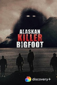 Alaskan Killer Bigfoot Tv Series