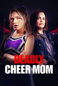 Deadly Cheer Mom 2022 Hollywood